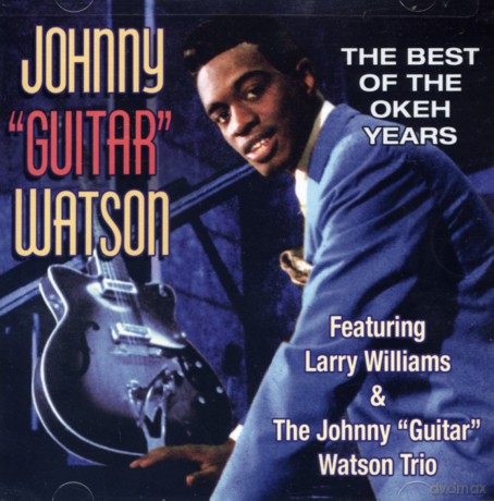 Johnny "Guitar" Watson: Best Of The Okeh Years [CD]
