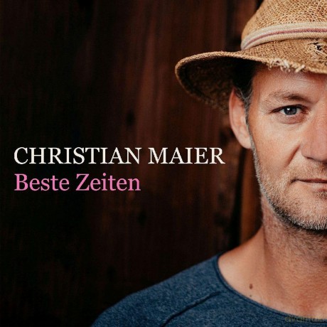 Maier Christian: Beste Zeiten [CD]