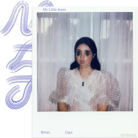 Mr Little Jeans: Better Days [CD]