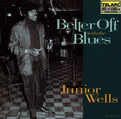 Junior Wells: Better Off With The Blues [CD]