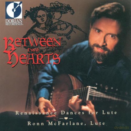 Mcfarlane Ronn: Between 2 Hearts: Renaissance Dances For Lute [CD]