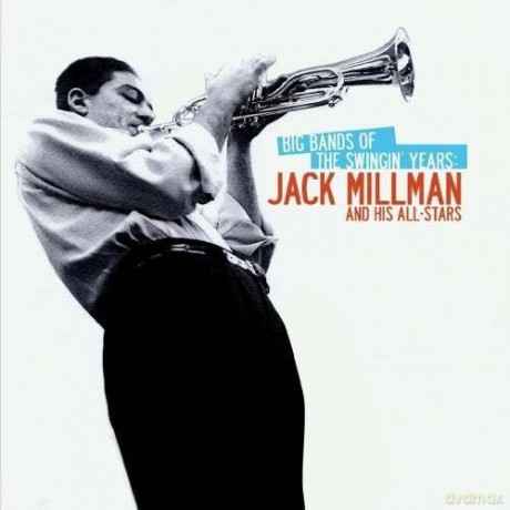 Millman Jack: Big Bands Of The Swingin Years [CD]