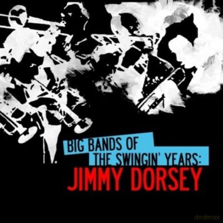 Dorsey Jimmy: Big Bands Swingin Years: Jimmy Dorsey [CD]