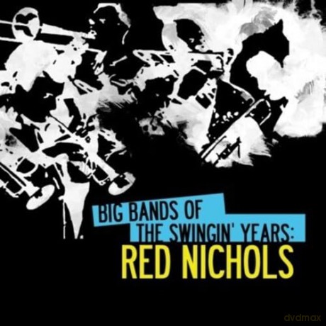 Red Nichols: Big Bands Swingin Years: Red Nichols [CD]