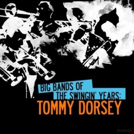 Dorsey Tommy: Big Bands Swingin Years: Tommy Dorsey [CD]