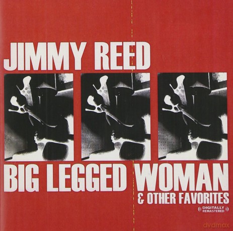 Reed Jimmy: Big Legged Woman [CD]