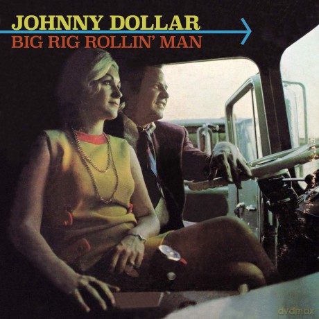Johnny Dollar: Big Rig Rollin' Man [CD]