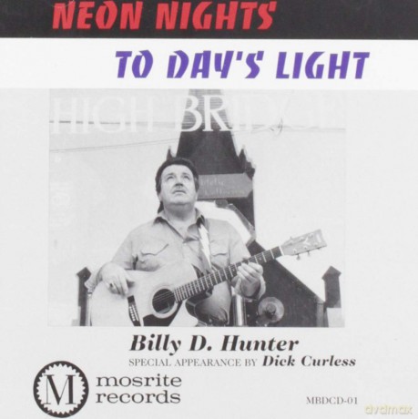Billy D. Hunter Featuring Dick Curless: Billy D. Hunter Featuring Dick Curless - Neon Nights To Day's Light [CD]