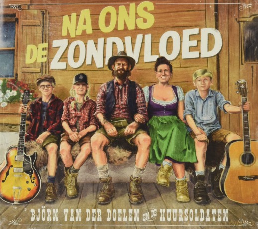 Bjorn Van Der Doelen En De Huur Soldaten: Bjorn Van Der Doelen En De Huur Soldaten - Na Ons De Zondvloed [CD]
