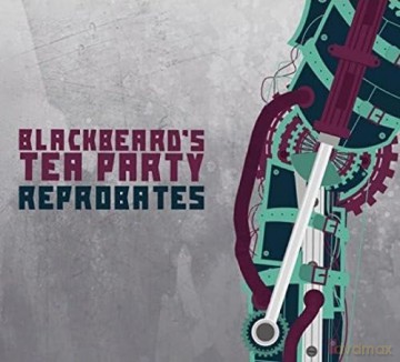 Blackbeard's Tea Party-Reprobates: Blackbeard'S Tea Party-Reprobates [CD]