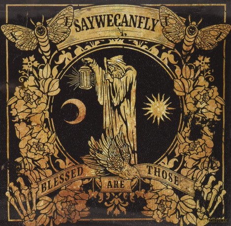 Saywecanfly: Blessed Are Those [CD]