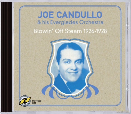 Candullo Joe And His Everglades Orchestra: Blowin Off Steam 1926-1928 [CD]