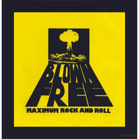Blown Free-Maximum Rock And Roll: Blown Free-Maximum Rock And Roll [CD]