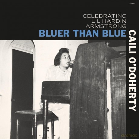 O'doherty Caili: Bluer Than Blue: Celebrating Lil Hardin Armstrong [CD]