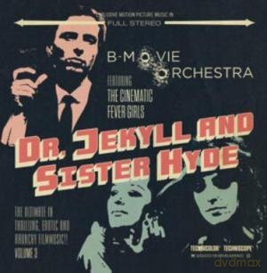 B: B-Movie Orchestra - Dr. Jekyll And Sister Hyde - The Ultimate In Thrilling Erotic And Raunchy Fimmus [CD]