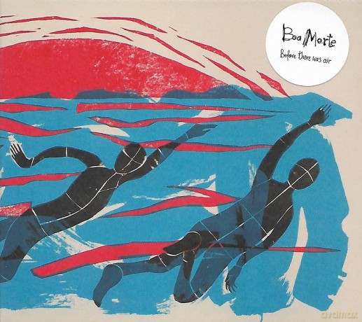 Boa Morte-Before There Was Air: Boa Morte-Before There Was Air [CD]