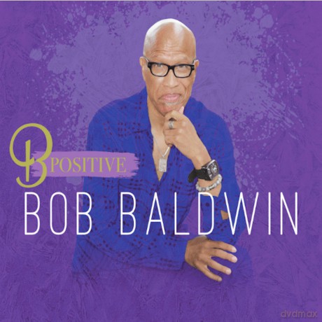 Bob Baldwin-B Postive: Bob Baldwin-B Postive [CD]