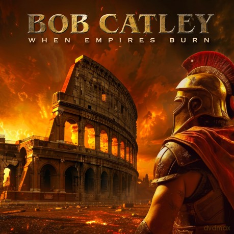 Bob Catley-When Empires Burn: Bob Catley-When Empires Burn [CD]