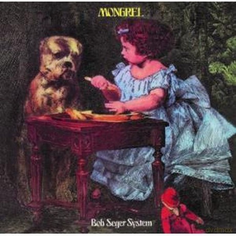 Bob Seger System: Bob Seger System - Mongrel [CD]