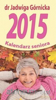 Kalendarz 2015 Kalendarz seniora [KALENDARZ]