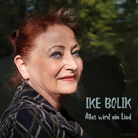 Bolik Ike: Bolik,Ike-Alles Wird Ein Lied [CD]