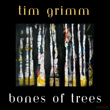 Grimm Tim: Bones of Trees [CD]