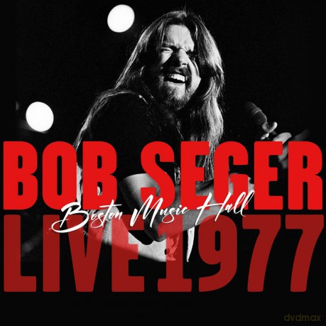 Bob Seger: Boston Music Hall Live 1977 [CD]