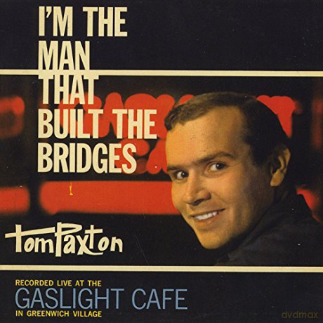 Tom Paxton: I\'m The Man That Built The Brodges [CD]