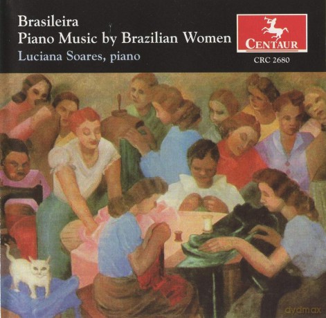 Soares Luciana: Brasileira: Piano Music By Brazilian Women [CD]