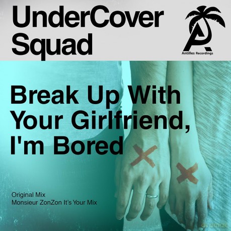 Undercover Squad: Break Up With Your Girlfriend, I'm Bored [CD]