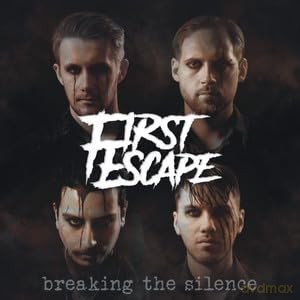 First Escape: Breaking The Silence [CD]