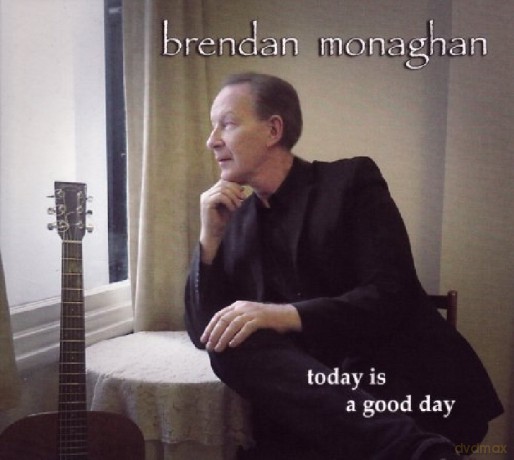 Brendan Monaghan: Brendan Monaghan - Today Is A Good Day [CD]