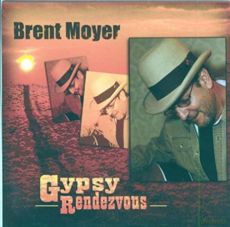 Brent Moyer: Brent Moyer - Gypsy Rendezvous [CD]