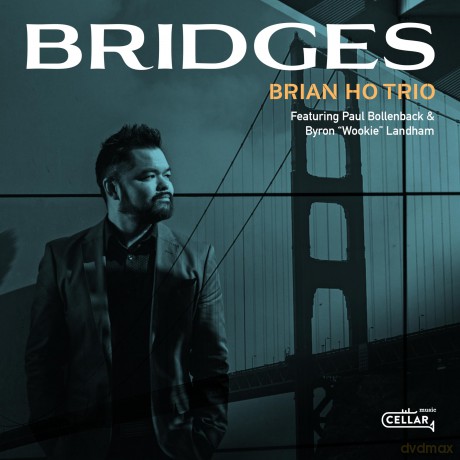 Brian Ho Trio Featuring Paul Bollenback: Bridges [CD]
