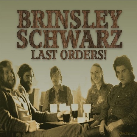 Brinsley Schwarz - Last Orders!: Brinsley Schwarz - Last Orders! [CD]