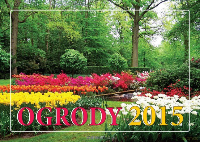 Kalendarz 2015 Rodzinny - Ogrody [KALENDARZ]