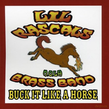 Lil Rascals Brass Band: Buck It Like A Horse [CD]
