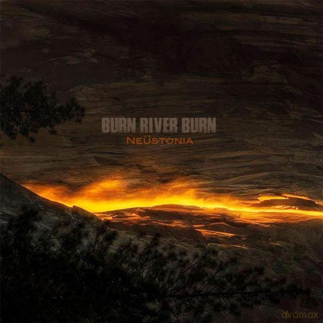 Burn River Burn: Burn River Burn - Neustonia [CD]