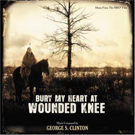 Soundtrack: BURY MY HEART AT WOUNDED KNEE-Music By George S. Clinton [CD]