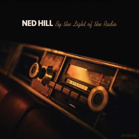 Ned Hill: By The Light Of The Radio [CD]