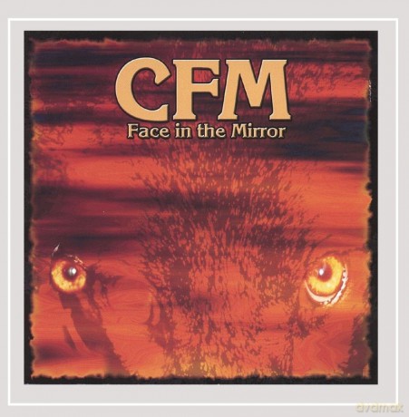 C.F.M.: C.F.M. - Face In The Mirror [CD]