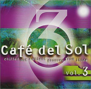 CAFE DEL SOL VOL.3-Jaffa,M'Horizons,Sueno Latino,Pont Neuf,Ron Van Zel [CD]