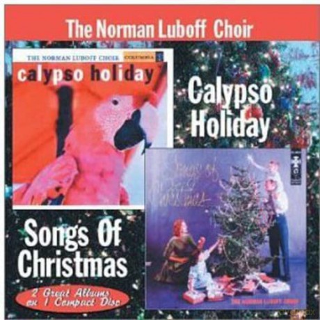 Norman Luboff Choir: Calypso Holiday/Songs Of Christmas [CD]