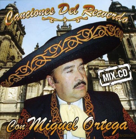 Ortega Miguel: Canciones Del Recuerdo [CD]