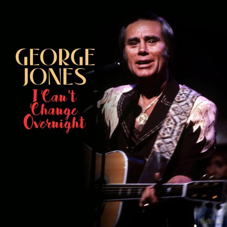 Jones George: Can't Change Overnight [CD]