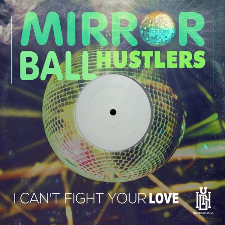 Mirror Ball Hustlers: Can't Fight Your Love [CD]