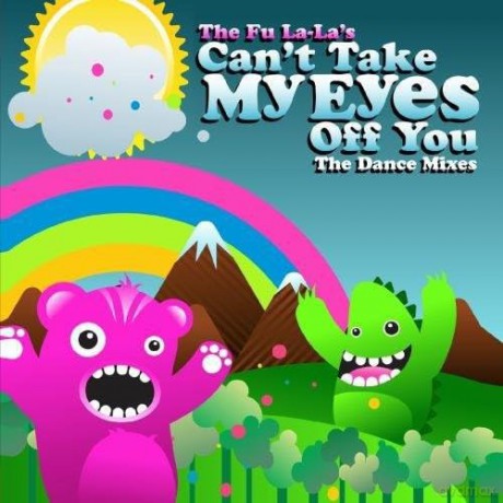 Fu La La's: Cant Take My Eyes Off You [CD]