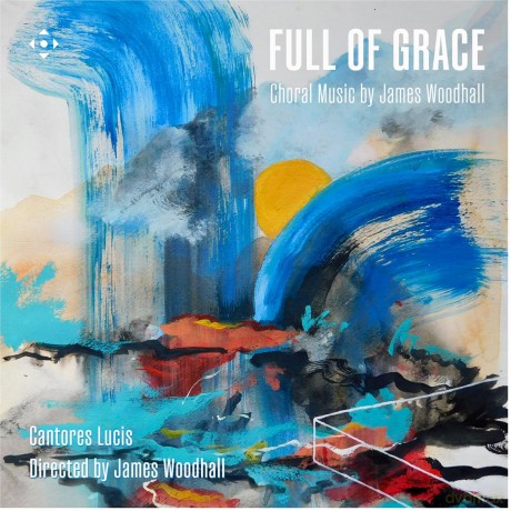 Cantores Lucis: Cantores Lucis/Woodhall-Woodhall - Full Of Grace [CD]