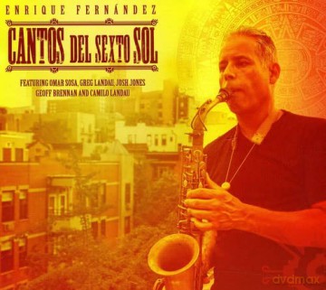 Fernandez Enrique: Cantos Del Sexto Sol [CD]