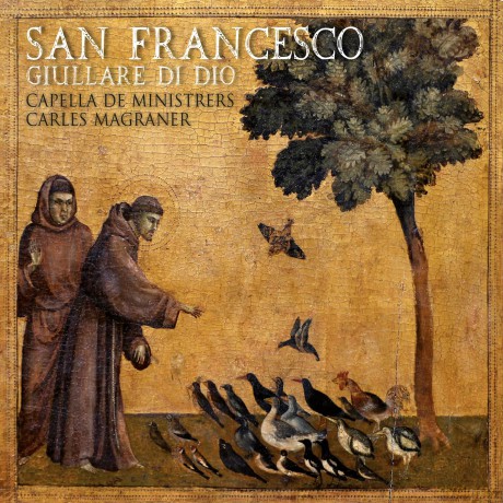 Capella De Ministrers; Carles Magraner-San Francesco. Giullare Di Dio: Capella de Ministrers; Carles Magraner-San Francesco. Giullare di Dio [CD]